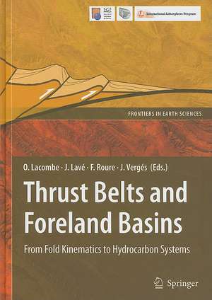 Thrust Belts and Foreland Basins: From Fold Kinematics to Hydrocarbon Systems de Olivier Lacombe