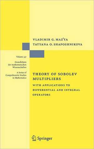 Theory of Sobolev Multipliers: With Applications to Differential and Integral Operators de Vladimir Maz'ya