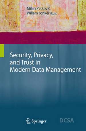 Security, Privacy, and Trust in Modern Data Management de Milan Petkovic