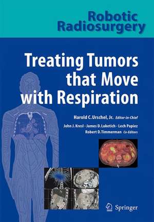 Robotic Radiosurgery. Treating Tumors that Move with Respiration de Lech Papiez