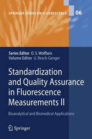 Standardization and Quality Assurance in Fluorescence Measurements II: Bioanalytical and Biomedical Applications de Ute Resch-Genger