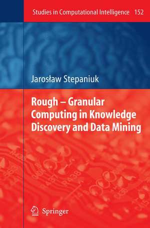 Rough – Granular Computing in Knowledge Discovery and Data Mining de J. Stepaniuk