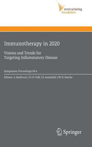 Immunotherapy in 2020: Visions and Trends for Targeting Inflammatory Disease de Andreas Radbruch