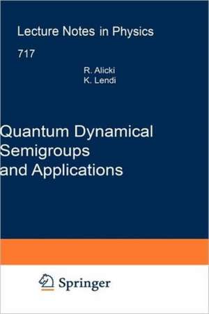 Quantum Dynamical Semigroups and Applications de Robert Alicki