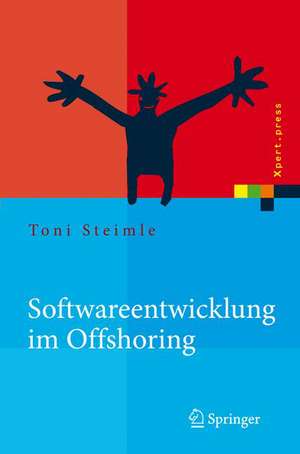 Softwareentwicklung im Offshoring: Erfolgsfaktoren für die Praxis de Toni Steimle