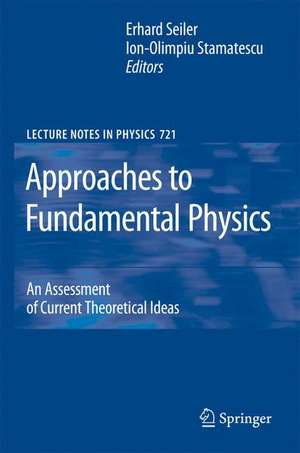 Approaches to Fundamental Physics: An Assessment of Current Theoretical Ideas de Ion-Olimpiu Stamatescu