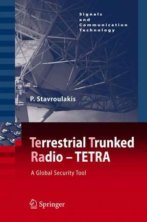 TErrestrial Trunked RAdio - TETRA: A Global Security Tool de Peter Stavroulakis