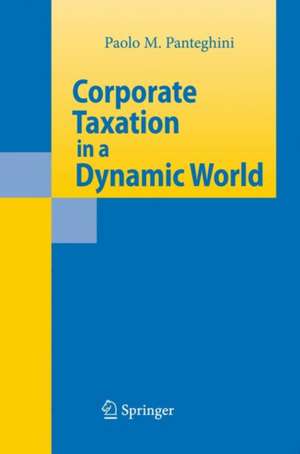 Corporate Taxation in a Dynamic World de Paolo M. Panteghini