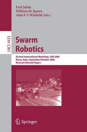 Swarm Robotics: Second SAB 2006 International Workshop, Rome, Italy, September 30-October 1, 2006 Revised Selected Papers de Erol Sahin