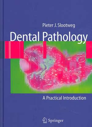 Dental Pathology de Pieter J. Slootweg