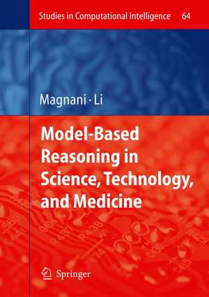 Model-Based Reasoning in Science, Technology, and Medicine de Lorenzo Magnani