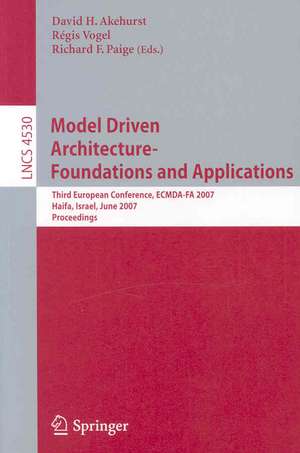 Model Driven Architecture - Foundations and Applications: Third European Conference, ECMDA-FA 2007, Haifa, Israel, June 11-15, 2007, Proceedings de David Akehurst