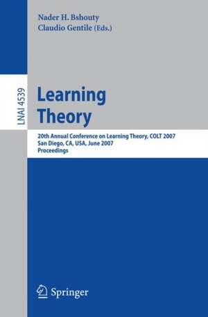 Learning Theory: 20th Annual Conference on Learning Theory, COLT 2007, San Diego, CA, USA, June 13-15, 2007, Proceedings de Nader Bshouty