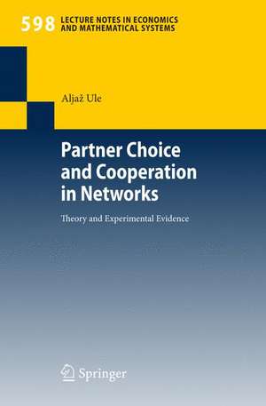 Partner Choice and Cooperation in Networks: Theory and Experimental Evidence de Aljaž Ule