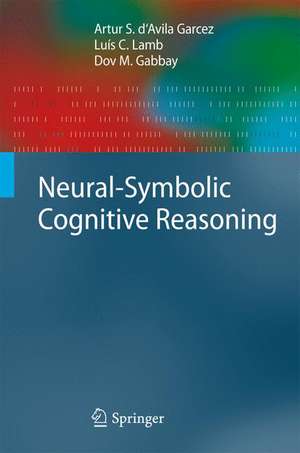 Neural-Symbolic Cognitive Reasoning de Artur S. D'Avila Garcez