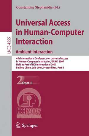 Universal Access in Human-Computer Interaction. Ambient Interaction: 4th International Conference on Universal Access in Human-Computer Interaction, UAHCI 2007, Held as Part of HCI International 2007, Beijing,China, July 22-27, 2007, Proceedings, Part II de Constantine Stephanidis