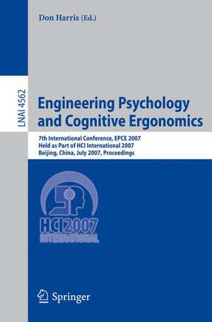 Engineering Psychology and Cognitive Ergonomics: 7th International Conference, EPCE 2007, Held as Part of HCI International 2007, Beijing, China, July 22-27, 2007, Proceedings de Don Harris