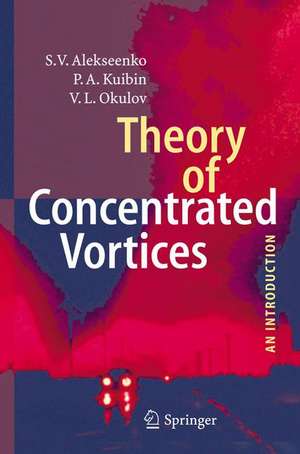 Theory of Concentrated Vortices: An Introduction de S. V. Alekseenko