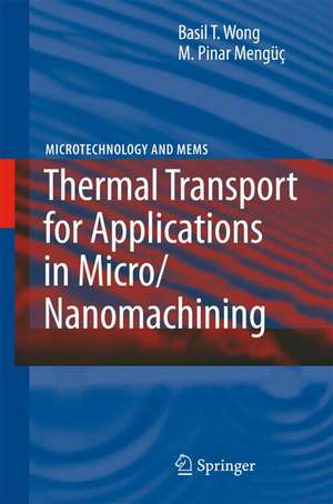 Thermal Transport for Applications in Micro/Nanomachining de Basil T. Wong