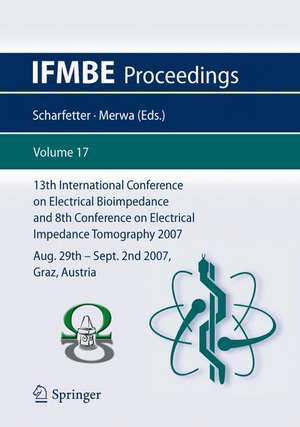 13th International Conference on Electrical Bioimpedance and 8th Conference on Electrical Impedance Tomography 2007: ICEBI 2007, August 29th - September 2nd 2007, Graz, Austria de Hermann Scharfetter