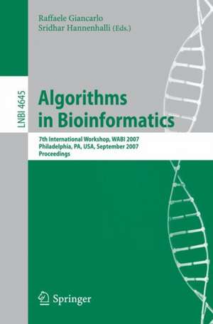 Algorithms in Bioinformatics: 7th International Workshop, WABI 2007, Philadelphia, PA, USA, September 8-9, 2007, Proceedings de Raffaele Giancarlo