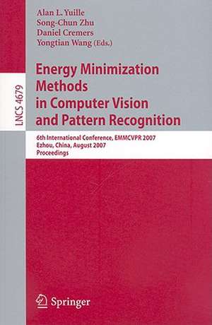 Energy Minimization Methods in Computer Vision and Pattern Recognition: 6th International Conference, EMMCVPR 2007, Ezhou, China, August 27-29, 2007, Proceedings de Alan L. Yuille