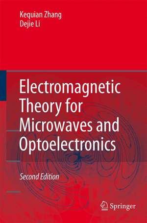 Electromagnetic Theory for Microwaves and Optoelectronics de Keqian Zhang