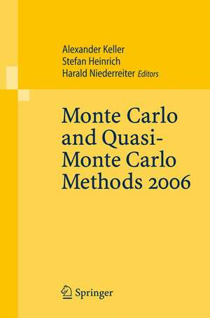 Monte Carlo and Quasi-Monte Carlo Methods 2006 de Alexander Keller