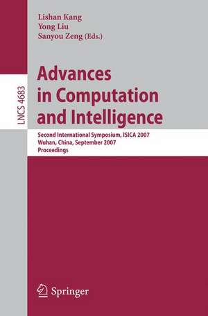 Advances in Computation and Intelligence: Second International Symposium, ISICA 2007, Wuhan, China, September 21-23, 2007, Proceedings de Sanyou Zeng