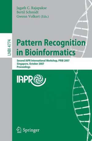 Pattern Recognition in Bioinformatics: Second IAPR International Workshop, PRIB 2007, Singapore, October 1-2, 2007, Proceedings de Jagath C.- Rajapakse