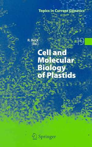 Cell and Molecular Biology of Plastids de Ralph Bock