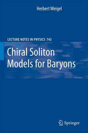 Chiral Soliton Models for Baryons de Herbert Weigel