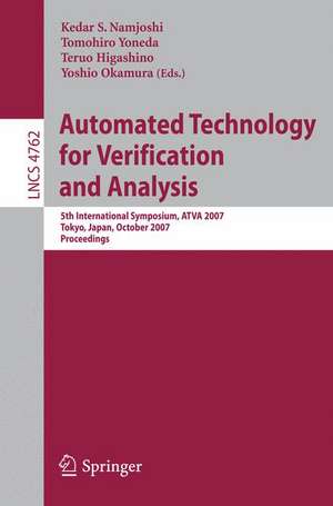 Automated Technology for Verification and Analysis: 5th International Symposium, ATVA 2007 Tokyo, Japan, October 22-25, 2007 Proceedings de Kedar Namjoshi