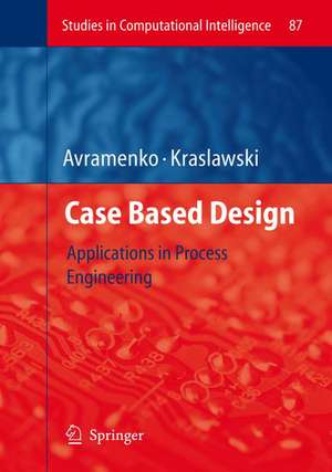 Case Based Design: Applications in Process Engineering de Yuri Avramenko