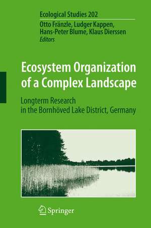 Ecosystem Organization of a Complex Landscape: Long-Term Research in the Bornhöved Lake District, Germany de Otto Fränzle