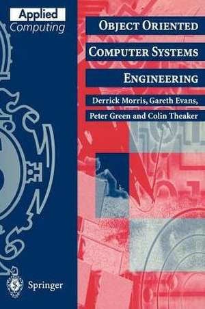 Object Oriented Computer Systems Engineering de Derrick Morris