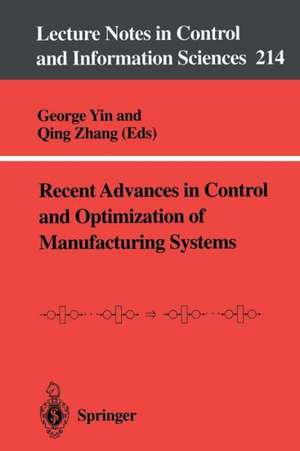 Recent Advances in Control and Optimization of Manufacturing Systems de George Yin