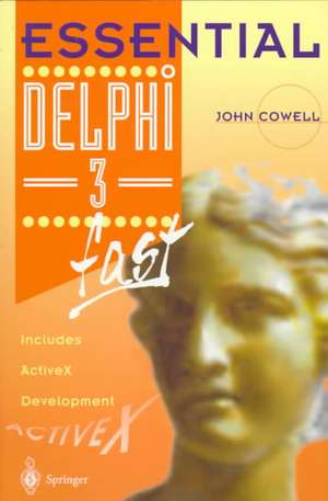 Essential Delphi 3 fast: Includes ActiveX Development de John Cowell