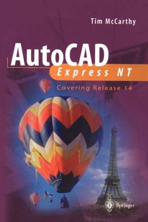 AutoCAD Express NT: Covering Release 14 de Timothy J. McCarthy