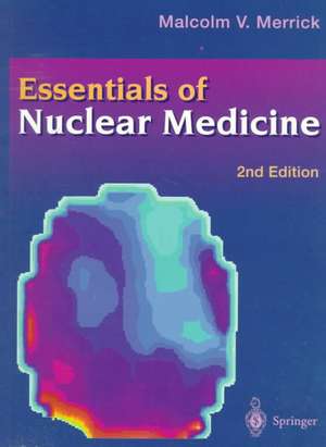 Essentials of Nuclear Medicine de Malcolm V. Merrick