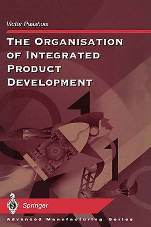 The Organisation of Integrated Product Development de Victor Paashuis