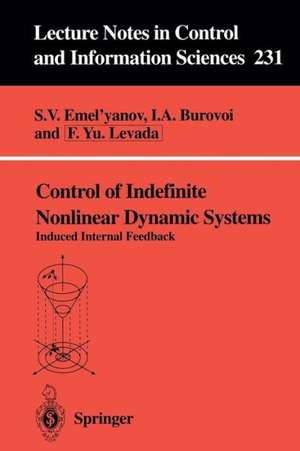 Control of Indefinite Nonlinear Dynamic Systems: Induced Internal Feedback de Stanislav V. Emel'yanov