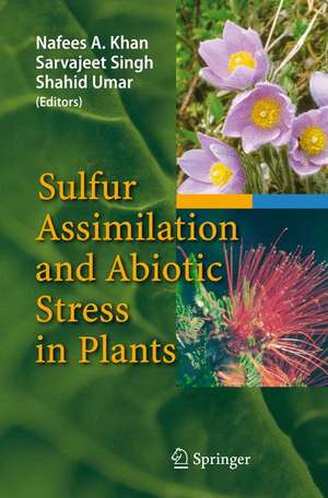 Sulfur Assimilation and Abiotic Stress in Plants de Nafees A. Khan