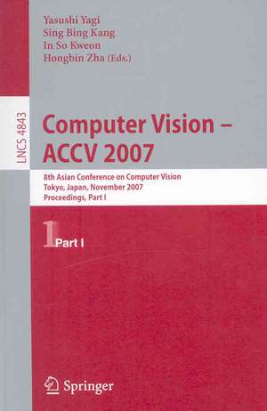 Computer Vision -- ACCV 2007: 8th Asian Conference on Computer Vision, Tokyo, Japan, November 18-22, 2007, Proceedings, Part I de Yasushi Yagi