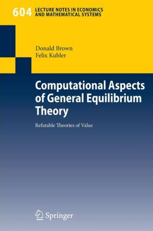 Computational Aspects of General Equilibrium Theory: Refutable Theories of Value de Donald Brown