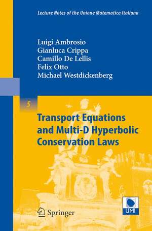 Transport Equations and Multi-D Hyperbolic Conservation Laws de Luigi Ambrosio