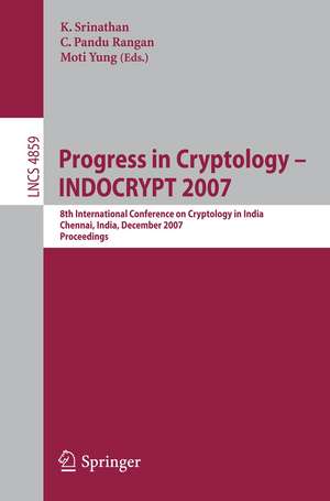 Progress in Cryptology – INDOCRYPT 2007: 8th International Conference on Cryptology in India, Chennai, India, December 9-13, 2007, Proceedings de K. Srinathan