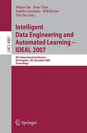 Intelligent Data Engineering and Automated Learning - IDEAL 2007: 8th International Conference, Birmingham, UK, December 16-19, 2007, Proceedings de Hujun Yin