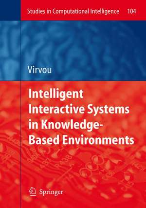 Intelligent Interactive Systems in Knowledge-Based Environments de Maria Virvou