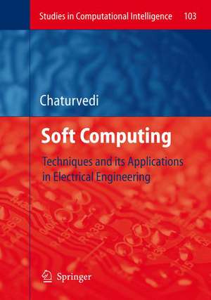 Soft Computing: Techniques and its Applications in Electrical Engineering de Devendra K. Chaturvedi